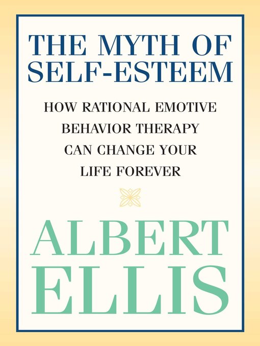 Title details for Myth of Self-esteem by Albert Ellis - Wait list